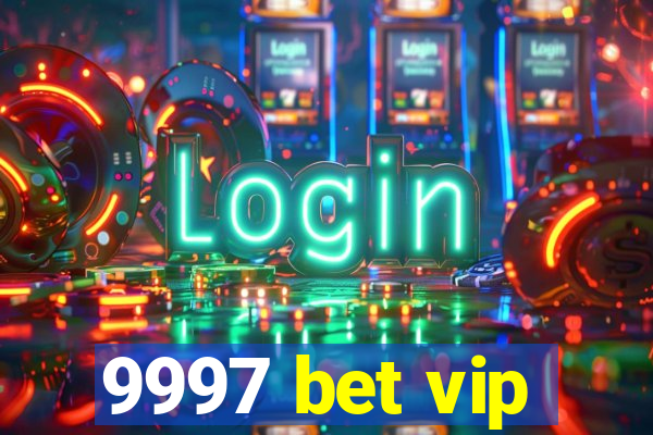 9997 bet vip